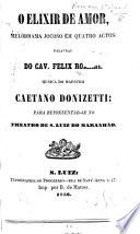 L'Elisire d'Amore. O Elixir de Amor, melodrama jocoso em quatro acto s ... para representar-se no Theatro de S. Luiz do Maranhão