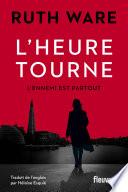 L'heure tourne - Nouveauté Ruth Ware 2025 - Autrice de La Disparue de la cabine n°10 adapté en film sur Netflix