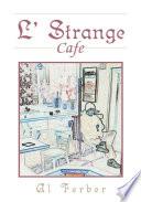L' Strange Cafe