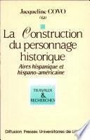 La Construction du personnage historique