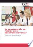 La convergencia de medios en el desarrollo curricular