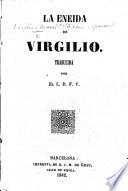 La Eneida ... Traducida [into prose] por El L. D. F. V.