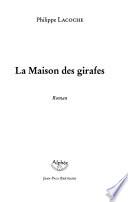 La maison des girafes