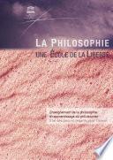 La philosophie : une école de la liberté: Enseignement de la philosophie et apprentissage du philosopher : État des lieux et regards pour l’avenir