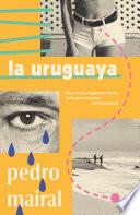 La uruguaya / The Woman from Uruguay