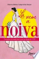 Lá Vem a Noiva: Narrativas da Moda para Casar na Década de 1950