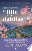 Le Parfum des fleurs sauvages, tome 1 : La Fille aux dahlias