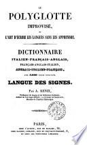 Le polyglotte improvisé, ou L'art d'écrire les langues sans les apprendre dictionnaire italien-français-italien, français-anglais-italien, anglais-italien-français, avec 3000 verbes conjugués par A. Renzi (...)