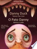 Learn Portuguese: Portuguese for Kids. Danny Duck Tames the Lion - O Pato Danny Doma o Leão