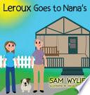 LEROUX GOES TO NANA'S