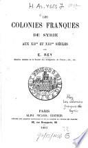 Les colonies franques de Syrie aux XIIme et XIIIme siècles