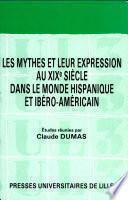 Livro Les Mythes et leur expression au XIXe siècle dans le monde hispanique et ibéro-américain