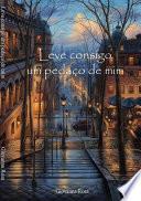 Leve Consigo Um Pedaço De Mim