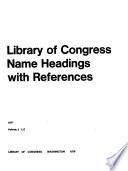 Library of Congress Name Headings with References