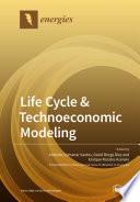 Life Cycle & Technoeconomic Modeling