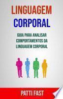 Linguagem Corporal: Guia Para Analisar Comportamentos Da Linguagem Corporal