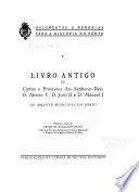 Livro antigo de cartas e provisões dos Senhores Reis D. Afonso V, D. João II e D. Manuel I do Arquivo Municipal do Pôrto