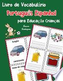Livro de Vocabulário Português Espanhol para Educação Crianças