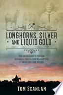 Longhorns, Silver and Liquid Gold