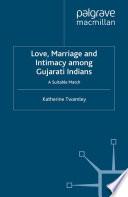 Love, Marriage and Intimacy among Gujarati Indians