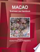 Macao Business Law Handbook Volume 2 Important Trade Laws and Regulations