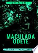 Maculada Odete