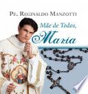 Mãe de todos, Maria