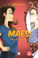 Mães: Vilãs ou Heroínas?