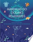Mandalas do oceano relaxantes | Livro de colorir para adultos | Cenas marítimas anti-stress para um relaxamento total