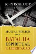 Manual bíblico para batalha espiritual e libertação