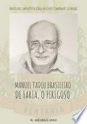 Manuel Tadeu Brasileiro De Faria, O Perigoso