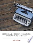 Máquina de Escrever Mágica: Contos e Historietas