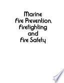 Marine Fire Prevention, Firefighting and Fire Safety
