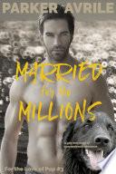 Married for the Millions: A Steamy Marriage of Convenience Gay Romance