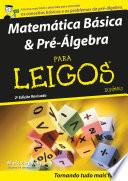 Matemática Básica & Pré-Álgebra para Leigos