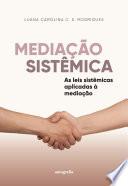 Mediação sistêmica: as leis sistêmicas aplicadas à mediação