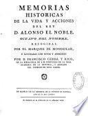 Memorias históricas de la vida y acciones del rey D. Alonso el Noble, octavo del nombre, recogidas por el marqués de Mondexar é ilustradas con notas y apendices por D. Francisco Cerdá y Rico