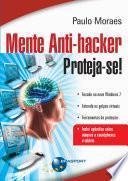 Mente Anti-hacker - Proteja-se!