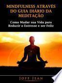 Mindfulness Através do guia Diário da Meditação