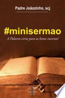 #minisermão