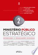 Ministério Público Estratégico - Vol. 2