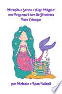 Miranda a Sereia e Algo Mágico: um Pequeno Livro de Histórias Para Crianças