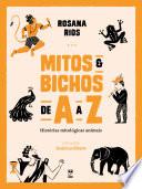 Mitos e bichos de A a Z