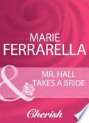 Mr. Hall Takes A Bride (Logan's Legacy Revisited, Book 3) (Mills & Boon Cherish)