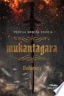 Mukantagara : volume 1
