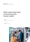 Multi-scale Urban Built Environment and Human Health