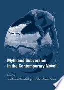 Myth and Subversion in the Contemporary Novel