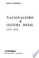 Nacionalismo & cultura social, 1913-1922