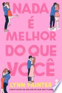 Nada é melhor do que você
