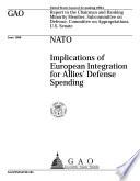 NATO, implications of European integration for allies' defense spending report to the chairman and ranking minority member, Subcommittee on Defense, Committee on Appropriations, U.S. Senate